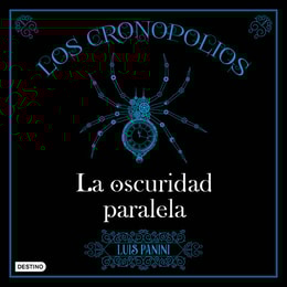 Los Cronopolios 2. La oscuridad paralela