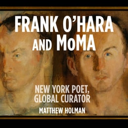 Frank O'Hara and MoMA