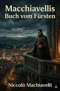 Macchiavellis Buch vom Fürsten