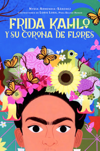 Frida Kahlo y su corona de flores / Frida Kahlo's Flower Crown