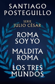 Serie Julio César: El ascenso (edición estuche con: Roma soy yo | Maldita Roma | Los tres mundos)