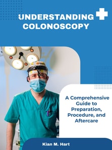 Understanding Colonoscopy