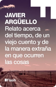 Relato acerca del tiempo, de un viejo cuento y de la manera extraña en que ocurren las cosas (Flash Relatos)
