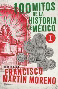 100 mitos de la historia de México 1