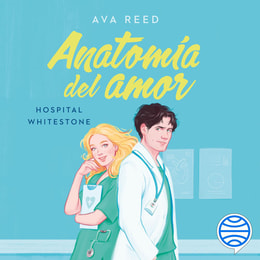 Anatomía del amor (Serie Hospital Whitestone 1)