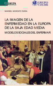 La Imagen De La Enfermedad En La Europa De La Baja Edad Media: Modelos Sociales Del Enfermar