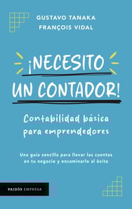 ¡Necesito un contador! Contabilidad básica para emprendedores