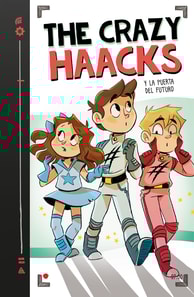 The Crazy Haacks y la puerta del futuro (The Crazy Haacks 7)