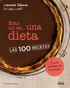 Esto no es... una dieta. Las 100 recetas