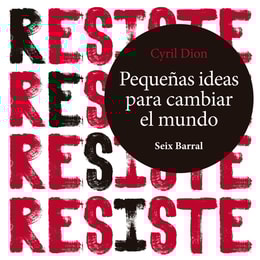 Resiste. Pequeñas ideas para cambiar el mundo