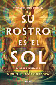 Su rostro es el sol (El trono de Khetara 1)