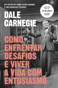 Como enfrentar desafios e viver a vida com entusiasmo