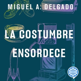 La costumbre ensordece