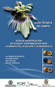 Guía de identificación de plagas y enfermedades para la Maracuyá, la Gulupa y la Granadilla