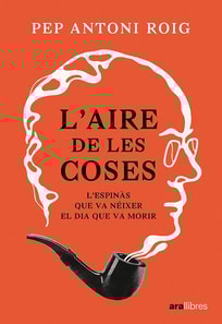 L’aire de les coses. L’Espinàs que va néixer el dia que va morir