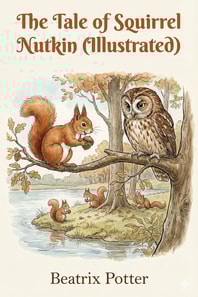The Tale of Squirrel Nutkin (Illustrated)