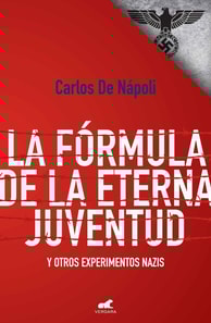 La fórmula de la eterna juventud y otros experimentos nazis