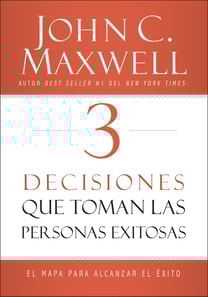 3 Decisiones que toman las personas exitosas