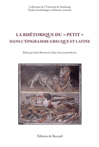 La rhetorique du petit dans l'epigramme grecque et latine