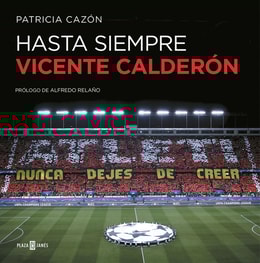 Hasta siempre, Vicente Calderón