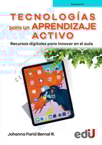 Tecnologías para un aprendizaje activo. Recursos digitales para innovar en el aula