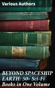 BEYOND SPACESHIP EARTH: 50+ Sci-Fi Books in One Volume