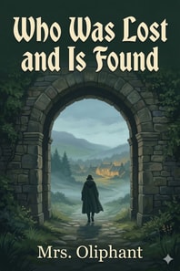 Who Was Lost and Is Found: A Novel