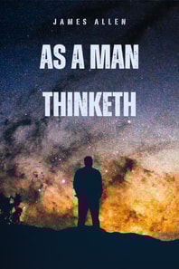 As a Man Thinketh