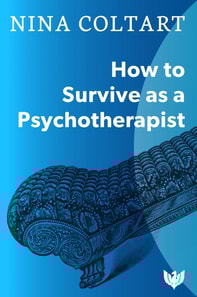 How to Survive as a Psychotherapist