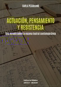Actuación, pensamiento y resistencia