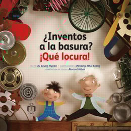 ¿Inventos a la basura? ¡Qué locura!