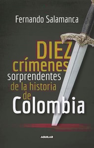 Diez crímenes en la historia de Colombia