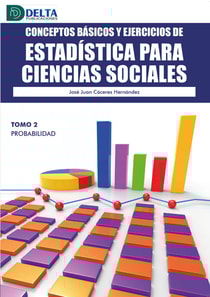 Conceptos Básicos Y Ejercicios De Estadística Para Ciencias Sociales Tomo II: Probabilidad