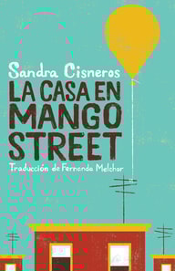 La casa en Mango Street / The House on Mango Street