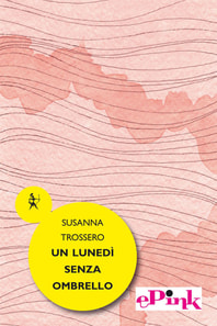 Un lunedì senza ombrello