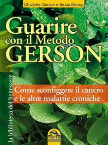 Guarire con il Metodo Gerson