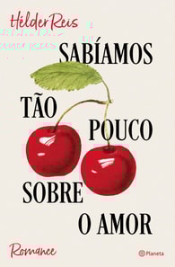 Sabíamos tão pouco sobre o amor