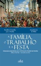 A Familia, o Trabalho e a Festa