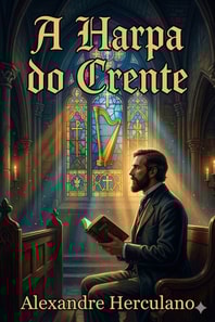 A Harpa do Crente / Tentativas poeticas pelo auctor da Voz do Propheta
