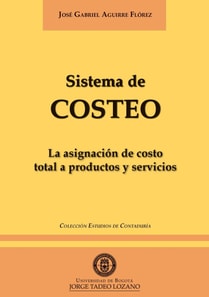 Sistema de costeo: La asignación del costo total a productos y servicios