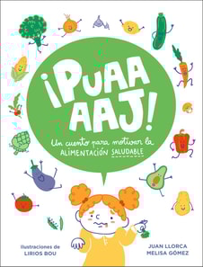 ¡Puaaaj! Un cuento para motivar la alimentación saludable