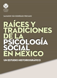 Raíces y tradiciones de la psicología social en México