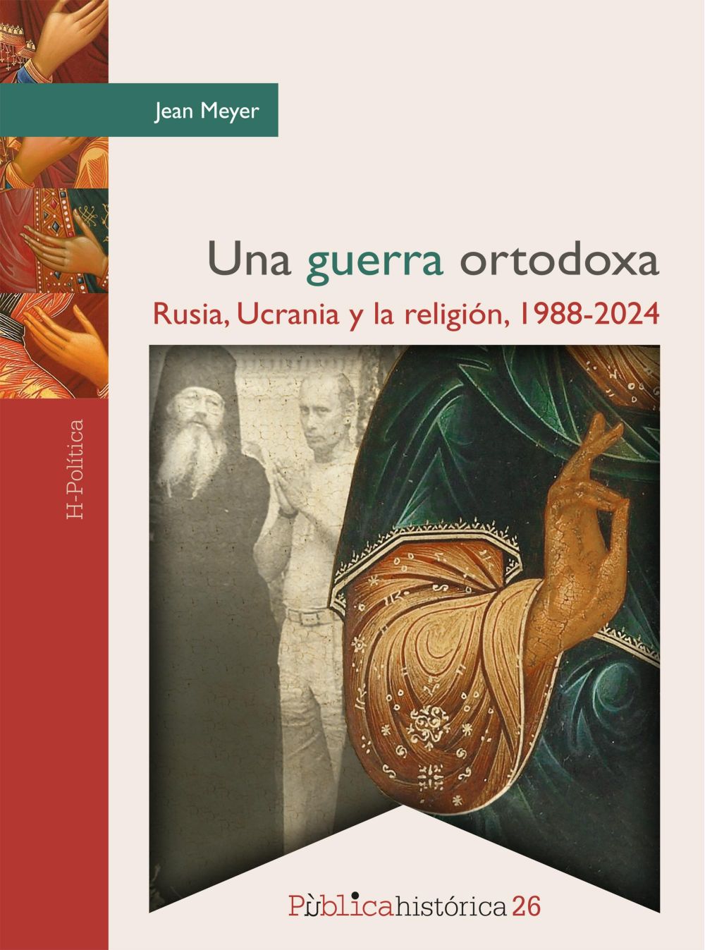 Una guerra ortodoxa: Rusia, Ucrania y la religión, 1988-2024
