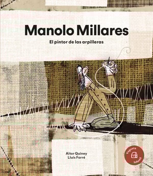 Manolo Millares. El pintor de las arpilleras