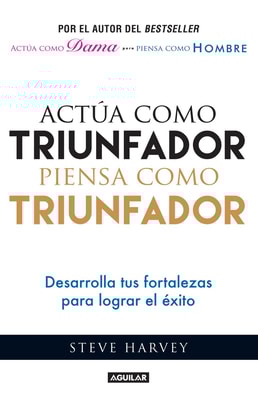 Actúa como triunfador, piensa como triunfador