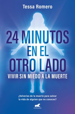 24 minutos en el otro lado. Vivir sin miedo a la muerte