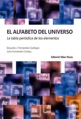 El alfabeto del universo. La tabla periódica de los elementos