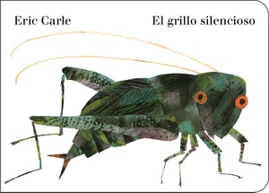 El grillo silencioso (Colección Eric Carle)