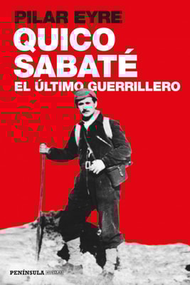 Quico Sabaté, el último guerrillero