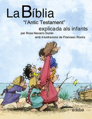 La BÍBLIA "L'Antic Testament" explicat als infants